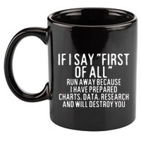 If I Say First Of All Run Away 11oz C Handle Ceramic Mug
