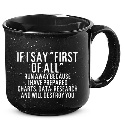 If I Say First Of All Run Away 15oz Campfire Ceramic Mug