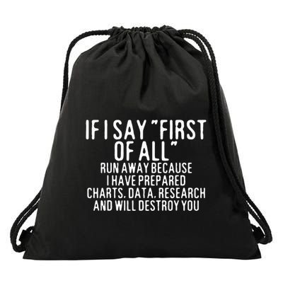 If I Say First Of All Run Away Drawstring Bag