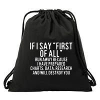 If I Say First Of All Run Away Drawstring Bag