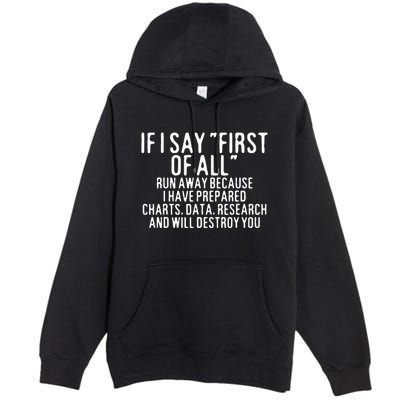 If I Say First Of All Run Away Premium Pullover Hoodie