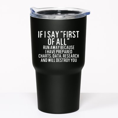 If I Say First Of All Run Away Tumbler