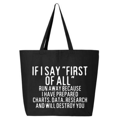 If I Say First Of All Run Away 25L Jumbo Tote