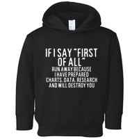 If I Say First Of All Run Away Toddler Hoodie