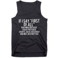 If I Say First Of All Run Away Tank Top