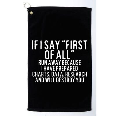 If I Say First Of All Run Away Golf Towel