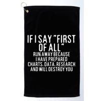 If I Say First Of All Run Away Golf Towel