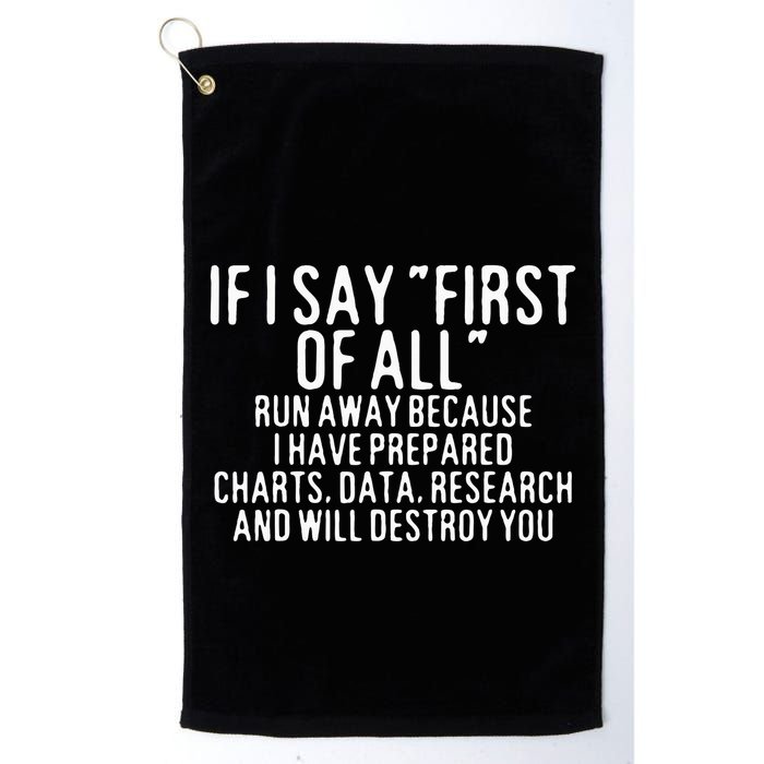 If I Say First Of All Run Away Golf Towel