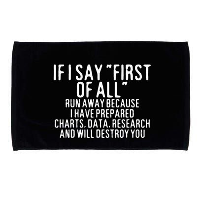 If I Say First Of All Run Away Microfiber Hand Towel