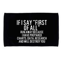 If I Say First Of All Run Away Microfiber Hand Towel