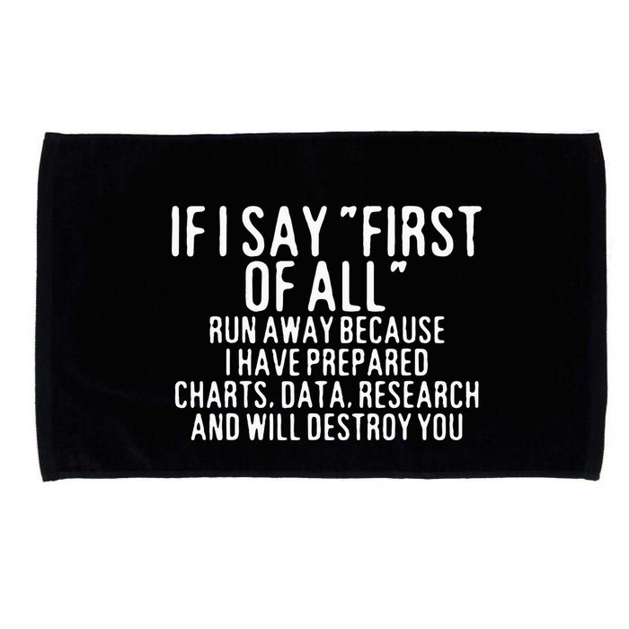 If I Say First Of All Run Away Microfiber Hand Towel