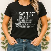 If I Say First Of All Run Away Womens T-Shirt