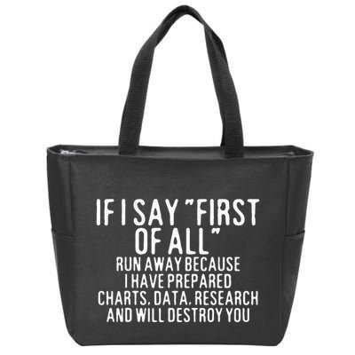 If I Say First Of All Run Away Zip Tote Bag