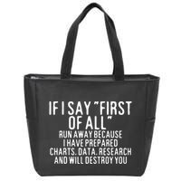 If I Say First Of All Run Away Zip Tote Bag