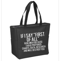 If I Say First Of All Run Away Zip Tote Bag