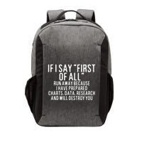 If I Say First Of All Run Away Vector Backpack