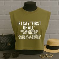 If I Say First Of All Run Away Garment-Dyed Women's Muscle Tee