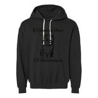 If I Shenan Once ILl Shenanigan Cute Cat St Patricks Day Garment-Dyed Fleece Hoodie