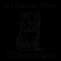 If I Shenan Once ILl Shenanigan Cute Cat St Patricks Day 7-Panel Snapback Hat