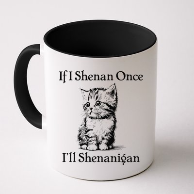 If I Shenan Once ILl Shenanigan Cute Cat St Patricks Day Mug