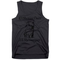 If I Shenan Once ILl Shenanigan Cute Cat St Patricks Day Tank Top