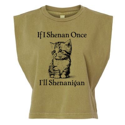 If I Shenan Once ILl Shenanigan Cute Cat St Patricks Day Garment-Dyed Women's Muscle Tee