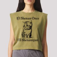 If I Shenan Once ILl Shenanigan Cute Cat St Patricks Day Garment-Dyed Women's Muscle Tee