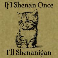 If I Shenan Once ILl Shenanigan Cute Cat St Patricks Day Garment-Dyed Women's Muscle Tee