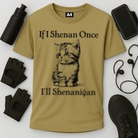If I Shenan Once ILl Shenanigan Cute Cat St Patricks Day Performance Shirt