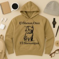 If I Shenan Once ILl Shenanigan Cute Cat St Patricks Day Hoodie