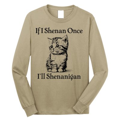 If I Shenan Once ILl Shenanigan Cute Cat St Patricks Day Long Sleeve Shirt