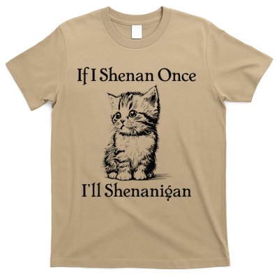 If I Shenan Once ILl Shenanigan Cute Cat St Patricks Day T-Shirt