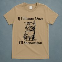If I Shenan Once ILl Shenanigan Cute Cat St Patricks Day T-Shirt