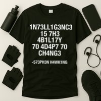 Intelligence Is The Ability To Adapt To Change Funny T-Shirt