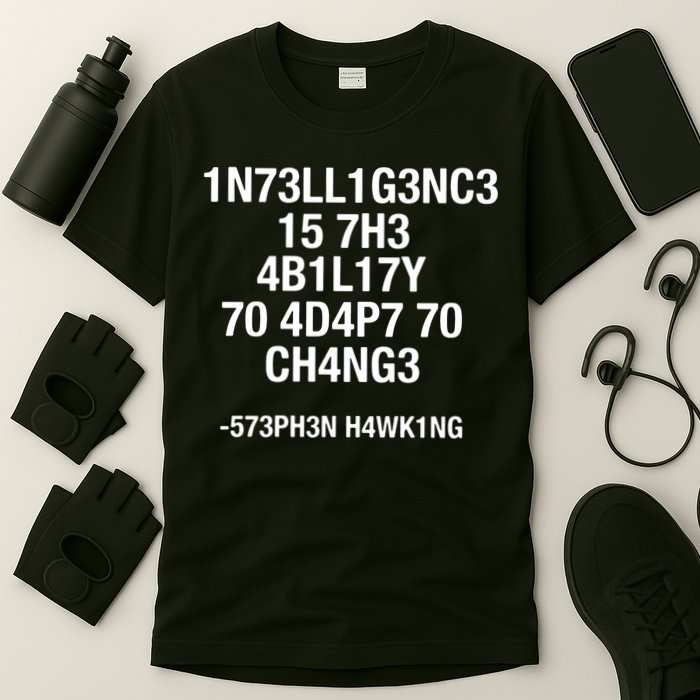 Intelligence Is The Ability To Adapt To Change Funny T-Shirt