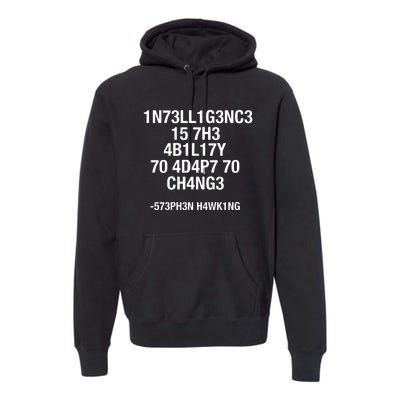 Intelligence Is The Ability To Adapt To Change Funny Premium Hoodie