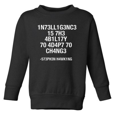 Intelligence Is The Ability To Adapt To Change Funny Toddler Sweatshirt