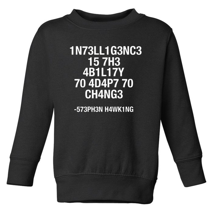 Intelligence Is The Ability To Adapt To Change Funny Toddler Sweatshirt