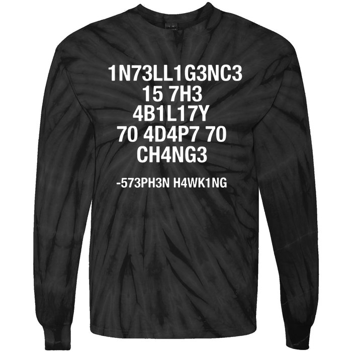 Intelligence Is The Ability To Adapt To Change Funny Tie-Dye Long Sleeve Shirt