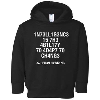 Intelligence Is The Ability To Adapt To Change Funny Toddler Hoodie