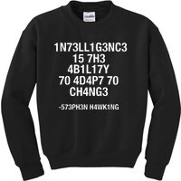 Intelligence Is The Ability To Adapt To Change Funny Kids Sweatshirt