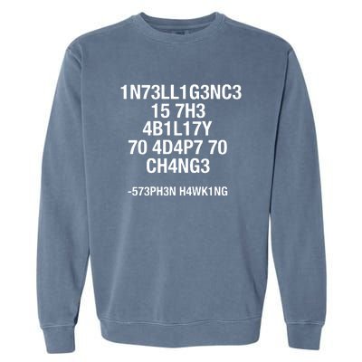 Intelligence Is The Ability To Adapt To Change Funny Garment-Dyed Sweatshirt