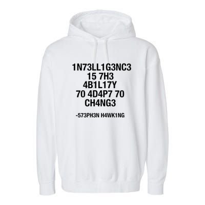 Intelligence Is The Ability To Adapt To Change Funny Garment-Dyed Fleece Hoodie