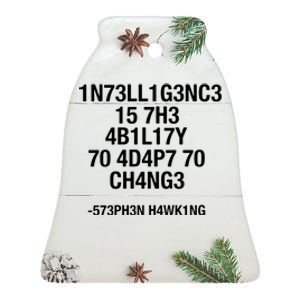 Intelligence Is The Ability To Adapt To Change Funny Ceramic Bell Ornament