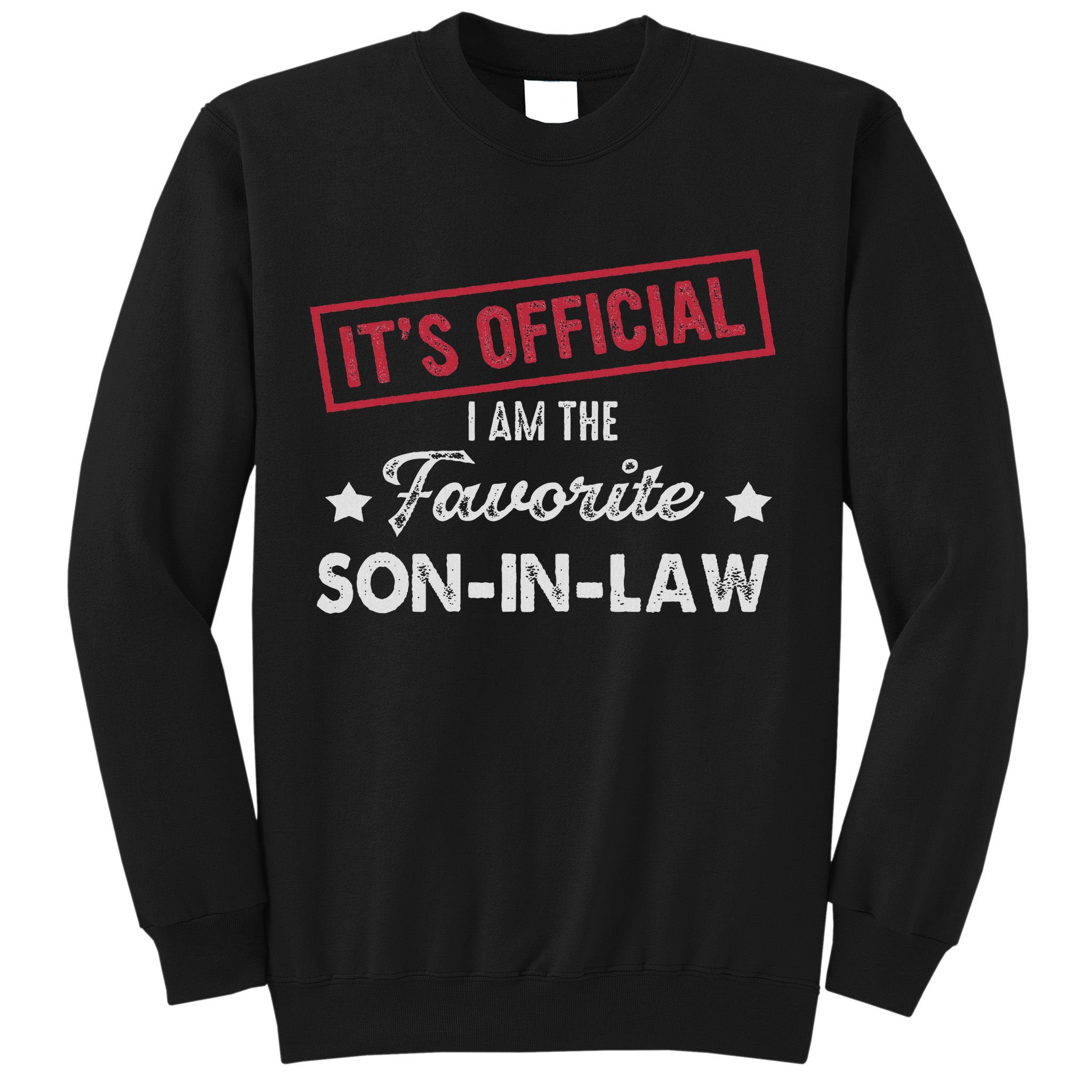 It's I'm The Favorite Son In Law Sweatshirt