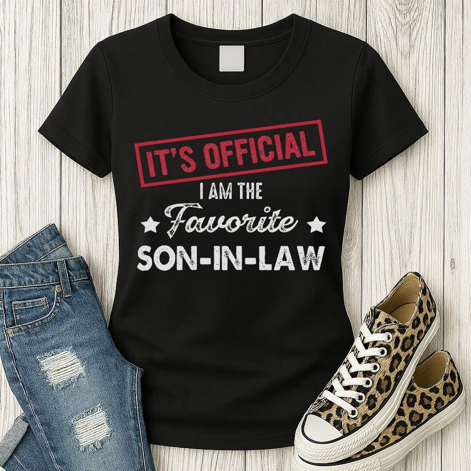 It's I'm The Favorite Son In Law Womens T-Shirt