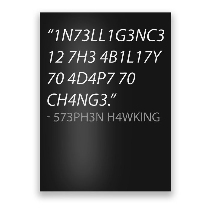 Intelligence Is The Ability To Adapt To Change Poster