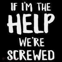 If I'm The Help We're Screwed Funny Matching Best Friend Tall T-Shirt