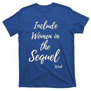 Include In The Sequel Gift T-Shirt