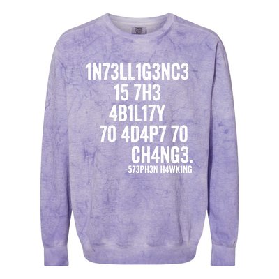 Intelligence Is The Ability To Adapt To Change Colorblast Crewneck Sweatshirt